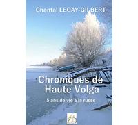 Chroniques de Haute Volga: 5 ans de vie russe