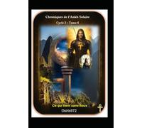 Chroniques de l’Ankh Solaire - Cycle 2, Tome 4: Ce qui tient sans nous