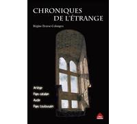 Chroniques De L Etrange Ariège, Pays catalan, Aude, Pays toulousain - Régine Brzesc-Colonges - Le Pas D'oiseau - broché - Monographie