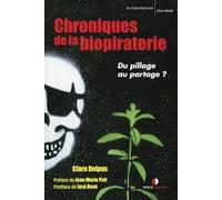 Chroniques de la biopiraterie. Du pillage au partage ?