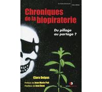 Chroniques de la biopiraterie Du pillage au partage ? - Clara Delpas - Omniscience Eds - broché - Essai