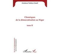 Chroniques de la démocratisation au Niger Tome II - Ismael Aboubacar Yenikoye - L'harmattan - broché - Livre