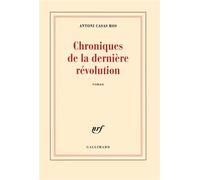 Chroniques de la dernière révolution - Antoni Casas Ros - Gallimard - broché - Roman