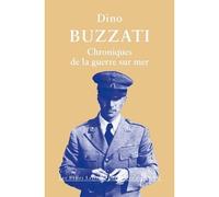 Chroniques de la guerre sur mer - Dino Buzzati - Belles Lettres - broché - Roman