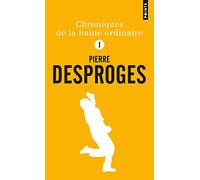 Pierre Desproges – Chroniques de la haine ordinaire – Livre 1