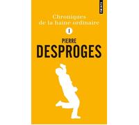Chroniques de la haine ordinaire Livre 1 - Pierre Desproges - Points - Poche - Anthologie