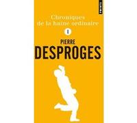 Chroniques de la haine ordinaire Pierre Desproges (Auteur)