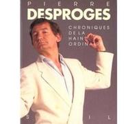 Chroniques de la haine ordinaire Pierre Desproges (Auteur)