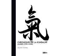 Chroniques de la kundalini (Années 1978 à 2018) - Jacynthe Tremblay - Publibook - broché - Chroniques