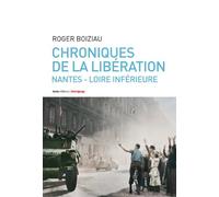 Chroniques de la libération Nantes-Loire Inférieure