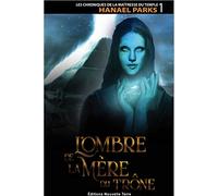 Chroniques de la Maîtresse du Temple, T. 1 : l'Ombre de la Mere du Trone (les)
