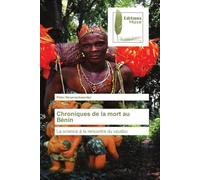 Chroniques de la mort au Bénin: La science à la rencontre du vaudou