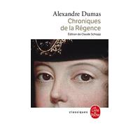 Chroniques de la régence - Alexandre Dumas Père - Lgf - Poche - Roman