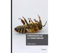 Chroniques de la terre brûlée - Michel R. Tarrier - Edilivre-Aparis - broché - Essai