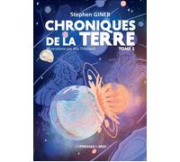 CHRONIQUES DE LA TERRE Tome 1 - Stephen Giner - Presses Du Midi - broché - Essai