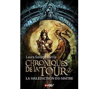 Chroniques de la Tour, 2 : La malédiction du maître
