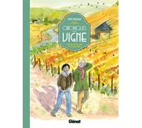 Chroniques de la vigne: Conversations avec mon grand-père