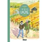 Chroniques De La Vigne - Conversations Avec Mon Grand-Père