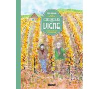 Chroniques de la vigne NE: Conversations avec mon grand-père