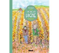Chroniques de la vigne NE Conversations avec mon grand-père - Fred Bernard - Glénat - cartonné - Bande dessinée