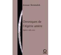 Chroniques de l'Algérie amère Algérie 1985-2002 - Anouar Benmalek - Pauvert - broché - Roman