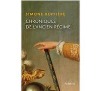 Simone Bertière – Chroniques de l'Ancien-Régime