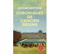 Chroniques de l'Ancien Régime - Simone Bertière - Lgf - Poche - Essai