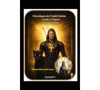 Chroniques de l'Ankh Solaire - Cycle 2: Ce qui tient sans nous