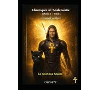 Chroniques de l'Ankh Solaire: La lumière Fragmentée - Le Seuil des Sables