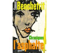Chroniques de l'asphalte 4/5 - Samuel Benchetrit - Grasset - broché - Roman