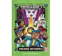 Romans Minecraft - Machine infernale Nick Eliopulos (Auteur), Rosalind Elland-Goldsmith (Traduction), Luke Flowers (Illustration)