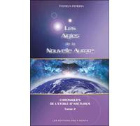 Chroniques De L'etoile D'arcturus Tome 2 - Les Aigles De La Nouvelle Aurore