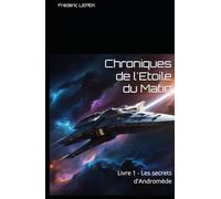 Chroniques de l'Etoile du Matin: Livre 1 - Les secrets d'Andromède