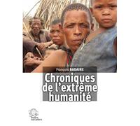 Chroniques de l'extrême humanité - François Badaire - Indes Savantes - broché - Essai