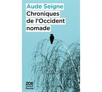 Chroniques de l'Occident nomade - Aude Seigne - Zoe - Poche - Roman