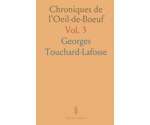 Chroniques de l'Oeil-de-Boeuf: Des Petits Appartements Et Salons de Paris Sous Louis XIV, la Régence, Louis XV Et Louis XVI