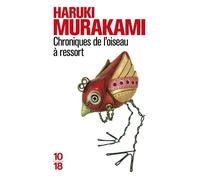 Chroniques de l'oiseau à ressort - Haruki Murakami - 10/18 - Poche - Roman
