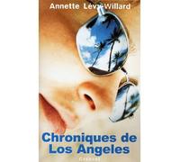 Chroniques de Los Angeles - Annette Lévy-Willard - Grasset - broché - Etude
