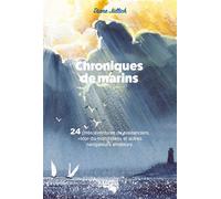 Chroniques de marins 24 (més)aventures de plaisanciers, "tour-du-mondistes" et autres navigateurs amateurs - Diane Jullich - Nautilus Medias - broché - Récit
