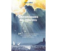 Chroniques De Marins - 24 (Més)Aventures De Plaisanciers, "Tour-Du-Mondistes" Et Autres Navigateurs Amateurs