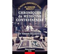 Chroniques de médecine contestataire - Je pense librement donc je soigne mieux Tome 2