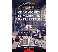 Chroniques de médecine contestataire - Je pense librement donc je soigne mieux Tome 2 - Vincent Reliquet - Marco Pietteur - broché - Essai
