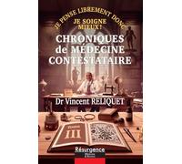 Chroniques de médecine contestataire - Je pense librement donc je soigne mieux ! Tome 3