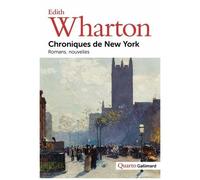 Chroniques de New York Edith Wharton (Auteur), Marc Chénetier (Traduction), Claire Malroux (Traduction), Suzanne V. Mayoux (Traduction), Sarah Fosse (Traduction), Anne Ullmo (Edité par), Emmanuelle De