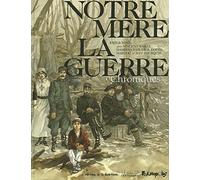 Notre Mère La Guerre - Chroniques
