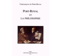 Chroniques De Port-Royal N° 61/2011 - Port-Royal Et La Philosophie