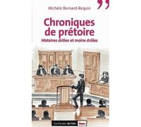 Chroniques de prétoire. Histoires drôles et moins drôles