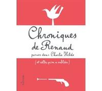 Chroniques De Renaud - Parues Dans Charlie Hebdo (Et Celles Qu'on A Oubliées)