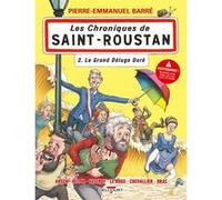 Chroniques de Saint-Roustan T02 - Le Grand Déluge doré Pierre-Emmanuel Barré (Scénario), Arsen (Scénario), Relom (Scénario), Relom (Dessinateur), Etienne Le Roux (Dessinateur), Loïc Chevallier (Dessin