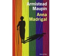 Chroniques de San Francisco, Tome 9 : Anna Madrigal de Armistead Maupin (16 avril 2015) Broché